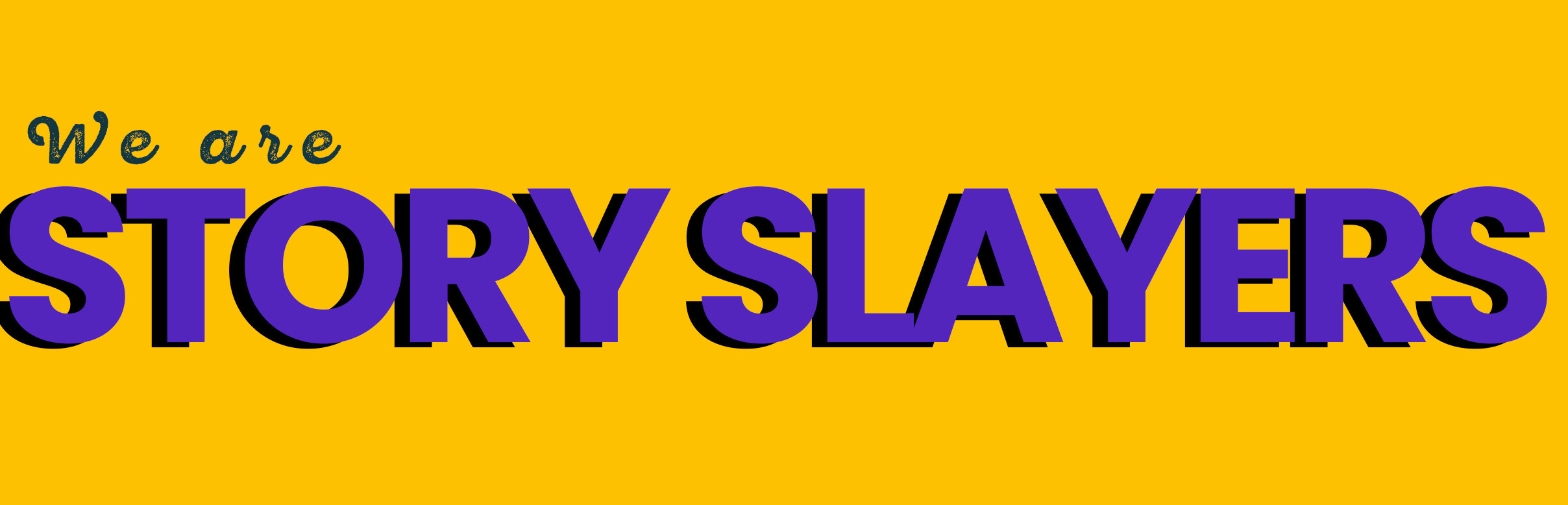 We are Story Slayers